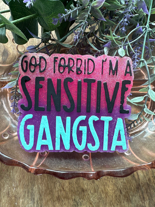 God forbid I’m a sensitive gangster